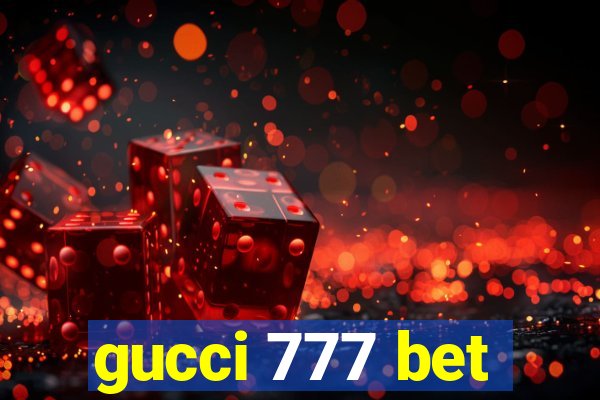 gucci 777 bet